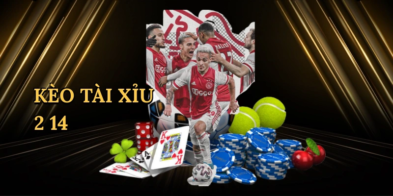 Kèo tài xỉu 2 1/4