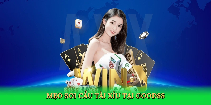 meo-soi-cau-tai-xiu-tai-good88-4