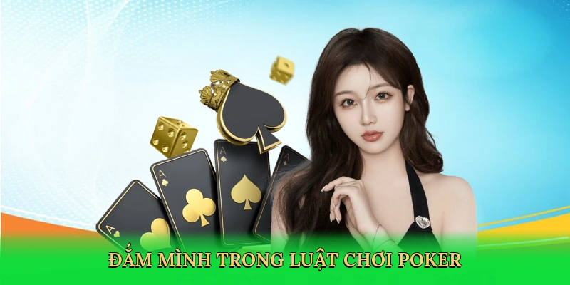 dam-minh-trong-luat-choi-poker-2