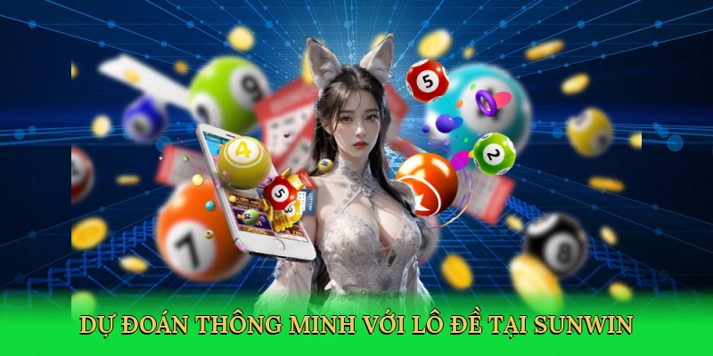 du-doan-thong-minh-voi-lo-de-tai-sunwin-3