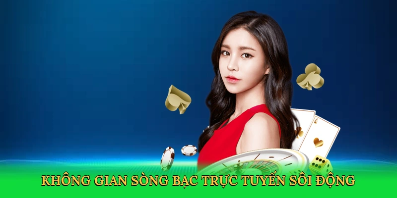 Không gian sòng bạc trực tuyến sôi động