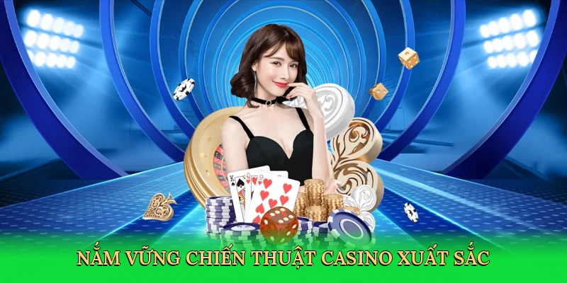 nam-vung-chien-thuat-casino-xuat-sac-4