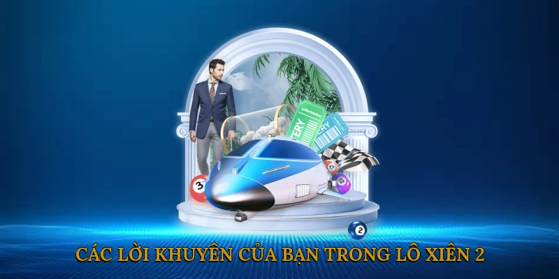 Các lời khuyên của bạn trong lô xiên 2 ăn bao nhiêu