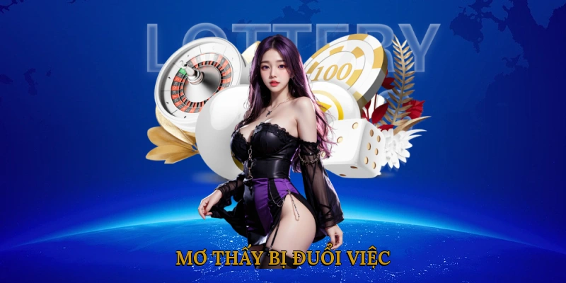 Mơ Thấy Bị Đuổi Việc