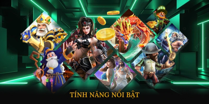 Tính Năng Nổi Bật