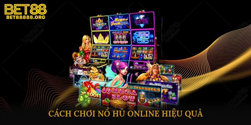 Cách chơi Nổ hũ online hiệu quả