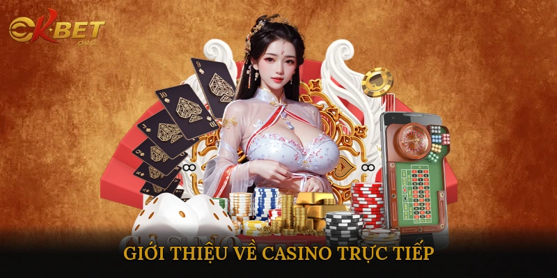 Giới thiệu về Casino Trực Tiếp