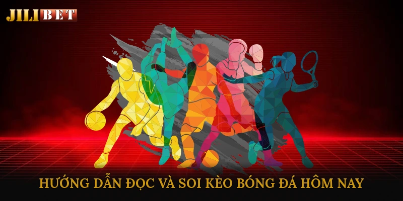 Hướng dẫn đọc và soi kèo bóng đá hôm nay
