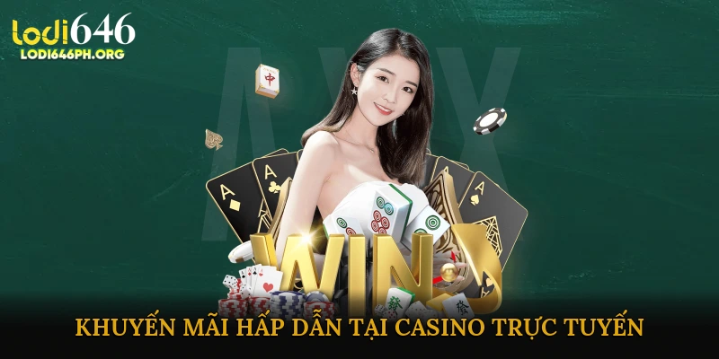 Ưu đãi và khuyến mãi hấp dẫn tại casino trực tuyến