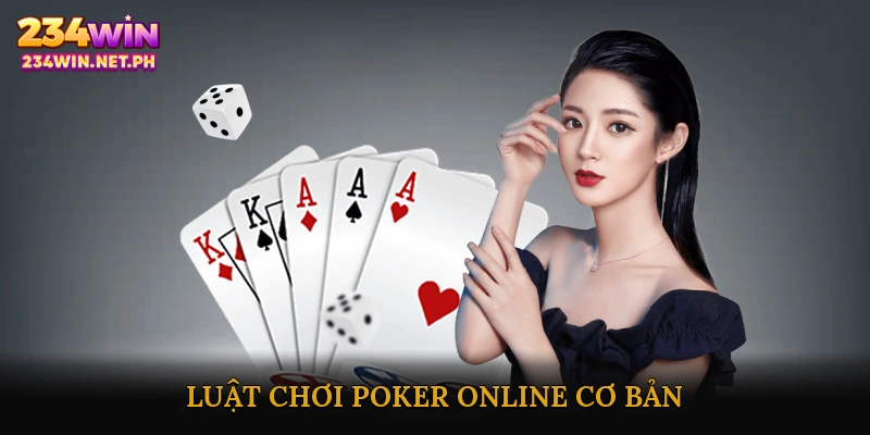 Luật Chơi Poker Online Cơ Bản