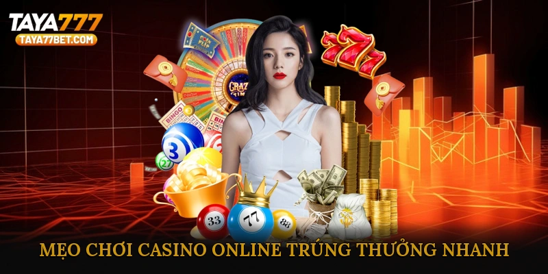 Mẹo Chơi Casino Online Trúng Thưởng Nhanh