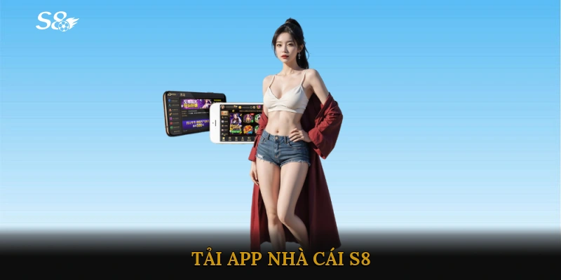 Tải app Nhà cái S8