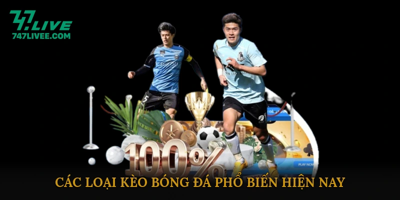 Các loại kèo bóng đá phổ biến hiện nay
