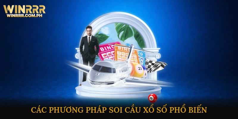 Các Phương Pháp Soi Cầu Xổ Số Phổ Biến