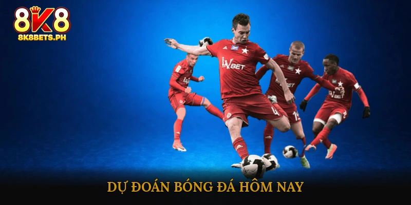 Dự đoán bóng đá hôm nay