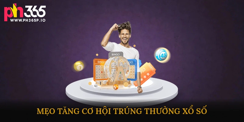 Mẹo Tăng Cơ Hội Trúng Thưởng Xổ Số