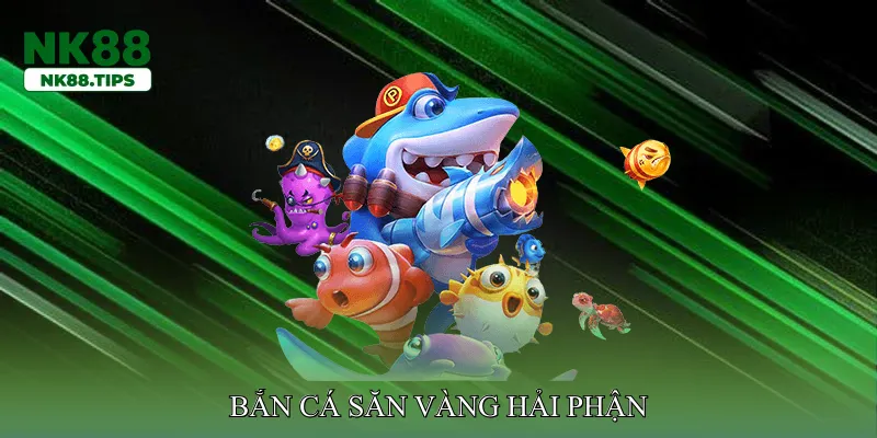 Bắn Cá Săn Vàng Hải Phận