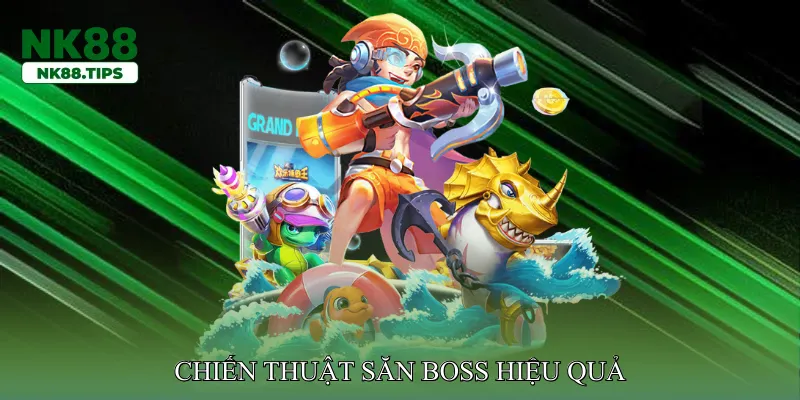 Chiến thuật săn boss hiệu quả