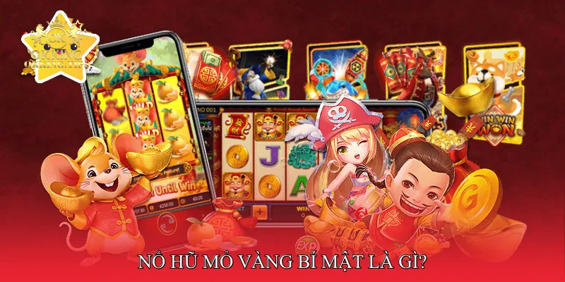 Nổ Hũ Mỏ Vàng Bí Mật Là Gì?