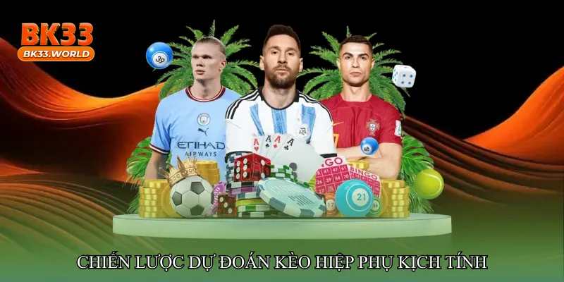 Chiến lược dự đoán Kèo hiệp phụ kịch tính