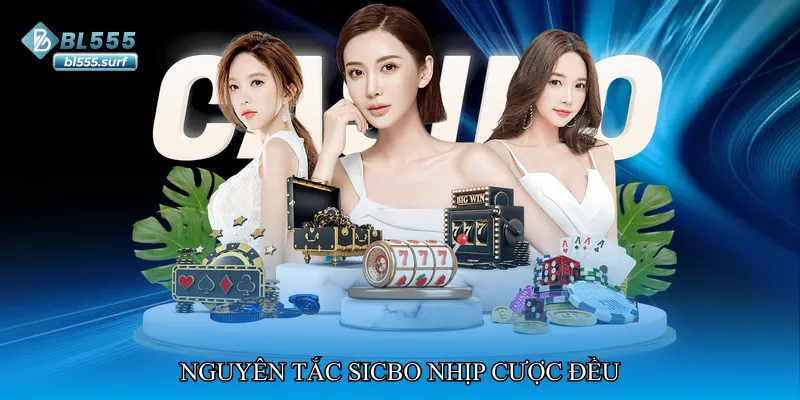 Nguyên tắc Sicbo nhịp cược đều