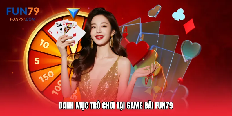 Danh mục trò chơi tại Game bài Fun79
