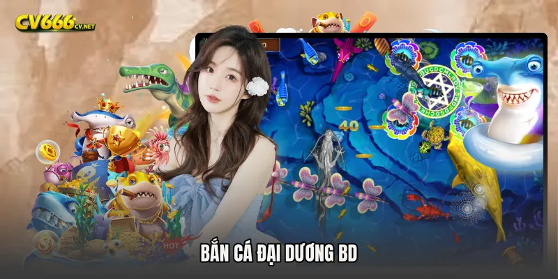 Bắn cá Đại Dương BD