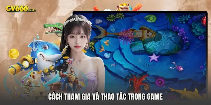 Cách tham gia và thao tác trong game